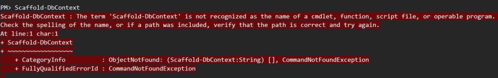 Scaffold-DbContext: The term 'Scaffold-DbContext' is not recognized as the name of a cmdlet, function, script file, or operable program