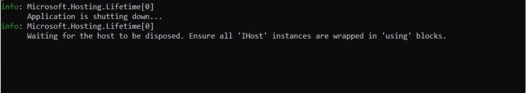 Waiting for the Host to be disposed of Ensure all'IHost' instances are wrapped in'using' block.